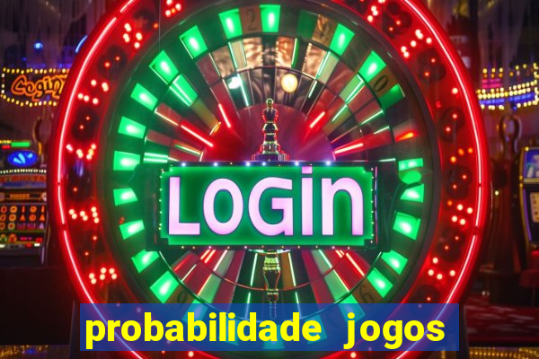 probabilidade jogos de futebol